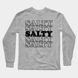 Funny Quote  Salty Thanksgiving Gift Long Sleeve T-Shirt